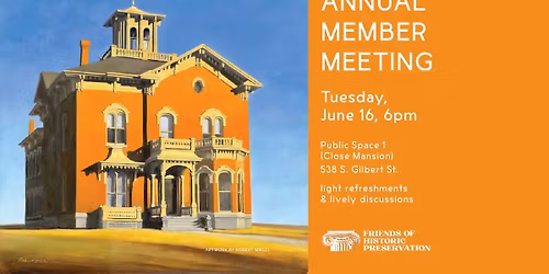 Friends of Historic Preservation Annual Member Meeting