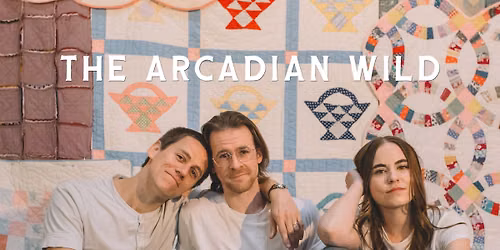 The Arcadian Wild - The Better Stories Tour