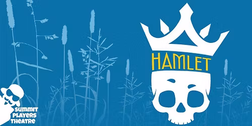 Summit Players Shakespeare in the Park: Hamlet