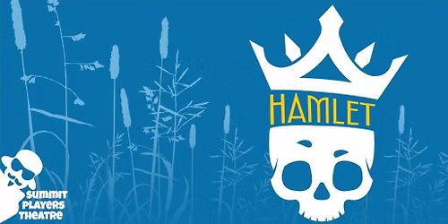 Summit Players Shakespeare in the Park: Hamlet