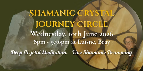 Shamanic Crystal Journey Circle - Bray, Wicklow