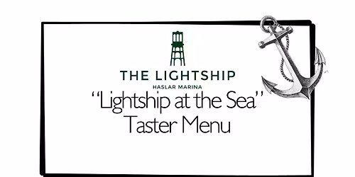 Lightship at the Sea - Taster Menu Event - Wednesday 27th May 2026