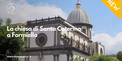 Tra rinascimento e barocco: la chiesa di Santa Caterina a Formiello 