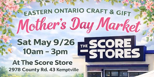 Eastern Ontario Craft & Gift Spring Mother's Day Market