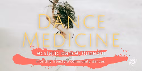 Dance Medicine: Ecstatic Dance Dunedin