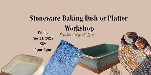 Stoneware Baking Dish or Platter Workshop