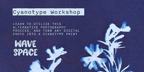 Beginner Cyanotype Workshop