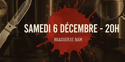 SOIR\u00c9E MURDER PARTY ExclusiV BAM