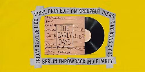 The Early Days \u2022 Throwback Indie Party \u2022 Vinyl Only Edition \u2022 Lido Berlin