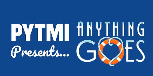 Anything Goes Presented by PYTMI