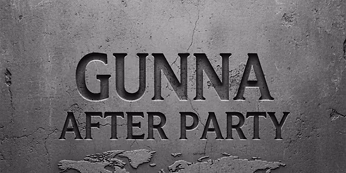 GUNNA WORLD TOUR AFTER PARTY - HOUSTON