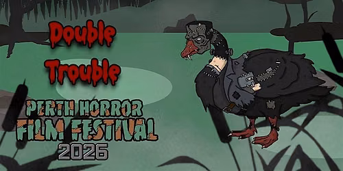 Perth Horror Film Festival 2026: DOUBLE TROUBLE Sci-Fi & Horror Features