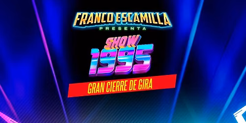 Franco Escamilla Show 1995 - Cierre de Gira