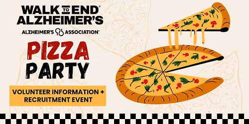 Walk to End Alz Volunteer Info + Recruitment Pizza Party