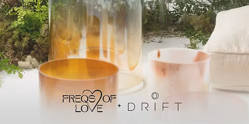 Full Moon Sound Bath with Freqs of Love @ DRIFT