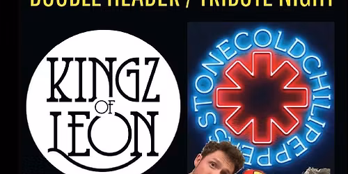 Kingz of Leon & Stone Cold Chili Peppers Double Heder at The Rifle