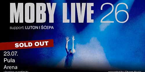 Moby I 23.7.2026. I Arena, Pula 