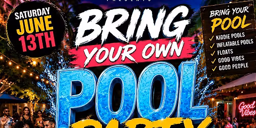 Bring Your Own Pool Party 2026