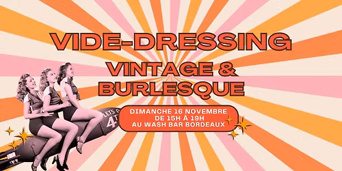 VIDE-DRESSING VINTAGE & BURLESQUE  