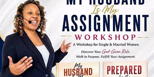My Husband Is My Assignment Workshop