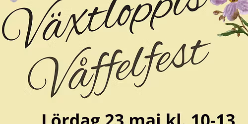 V\u00e4xtloppis & V\u00e5ffelfest