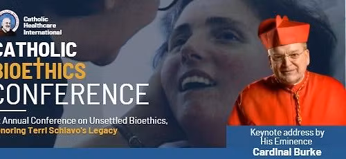 Catholic Bioethics Conference Honoring Terri Schiavo's Legacy