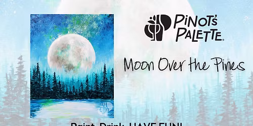 Moon Over the Pines Paint and Sip Workshop