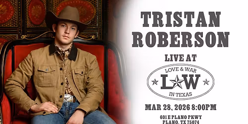 Tristan Roberson LIVE at Love and War in Texas - Plano