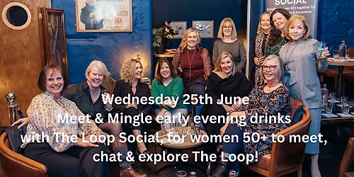 Meet & Mingle with The Loop Social, for women over 50