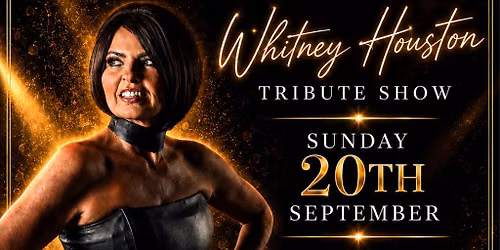 I will always Love You The Ultimate Whitney Houston Tribute Show