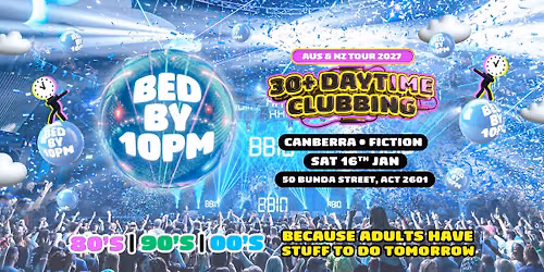 Bed By 10pm Is Coming To Canberra!