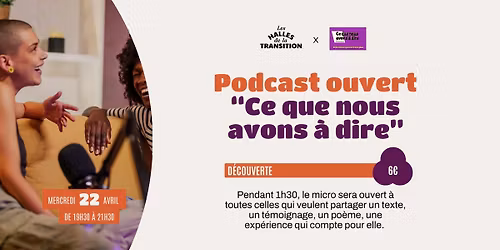 \ud83c\udf99\ufe0f Sc\u00e8ne ouverte : podcast live \u201cCe que nous avons \u00e0 dire\u201d