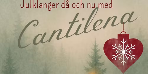 Julklanger - d\u00e5 och nu med Cantilenak\u00f6ren