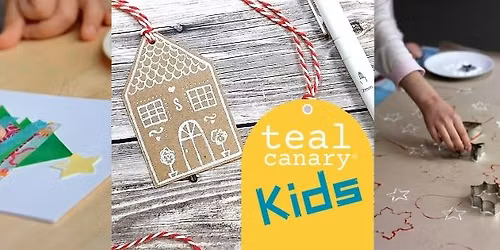 Teal Canary Kids! December Series: Holiday Gift Makers