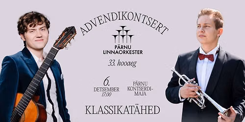 Advendikontsert \u201eKlassikat\u00e4hed\u201d 06.12.2026 kell 17P\u00e4rnu Kontserdimajas