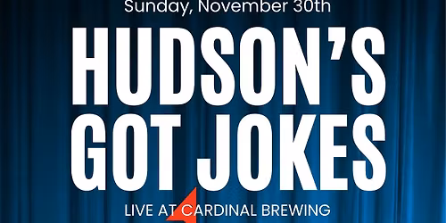 CARDINAL COMEDY NIGHT: Hudson\u2019s Got Jokes