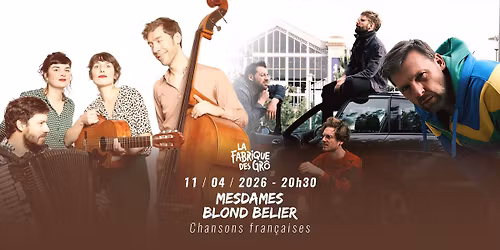 MESDAMES + BLOND B\u00c9LIER \/\/ LA FABRIQUE DES GR\u00d4