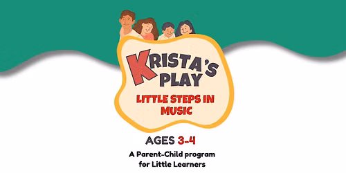 Little Steps in Music: A Parent-Child Program for Little Learners age 3-4