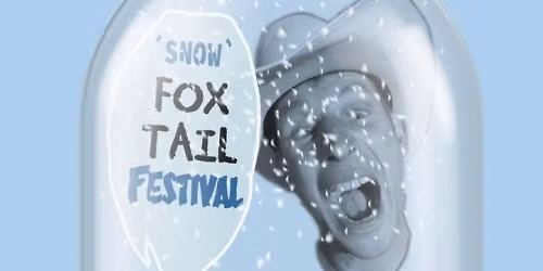 SNOWFOX - Foxtail Festival Preparty