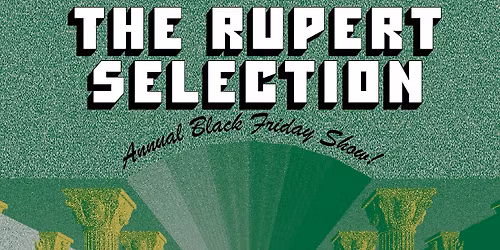 The Rupert Selection annual Black Friday show at Old Planters Brewing Co w\/ The Cabot Street Creeps