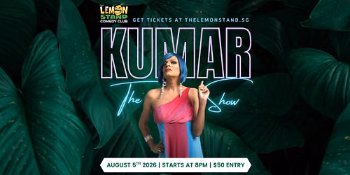 The Kumar Show | Wednesday 5th August 2026 @ The Lemon Stand