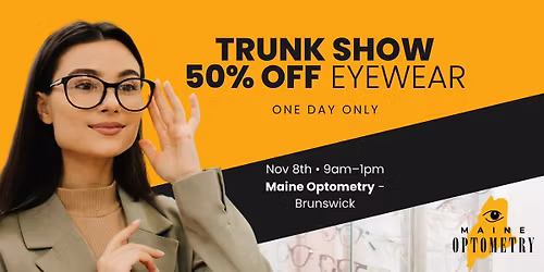 \ud83c\udf89 Annual Trunk Show at Maine Optometry \u2013 Brunswick