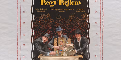REG\u0150 REJTEM \u2013 A temesv\u00e1ri Csiky Gergely \u00c1llami Magyar Sz\u00ednh\u00e1z vend\u00e9gel\u0151ad\u00e1sa \/\/ 14:00