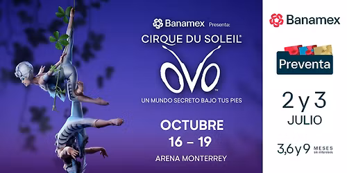 OVO by Cirque du Soleil - Monterrey