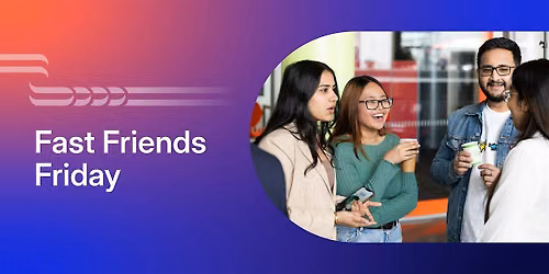 Fast Friends Friday