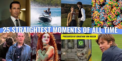 The Straightest Moments of All Time