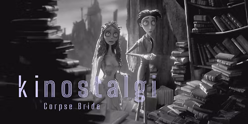 Kinostalgi | Corpse Bride | 20-\u00e5rsjubileum | 31. okt | Kilden Kino