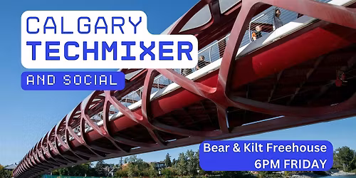 Calgary Tech Mixer and Social (Tech \/ AI \/ Data \/ IT) \u2728