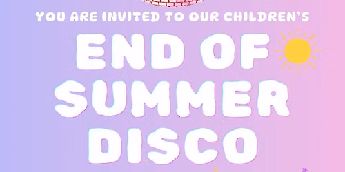 Children's end of summer disco! 