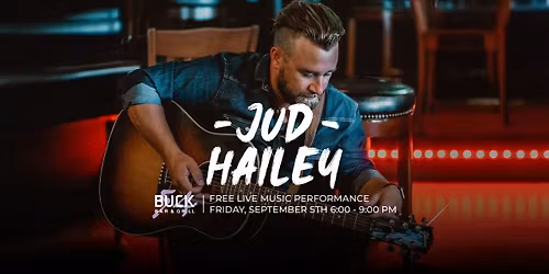 LIVE MUSIC W\/ JUD HAILEY